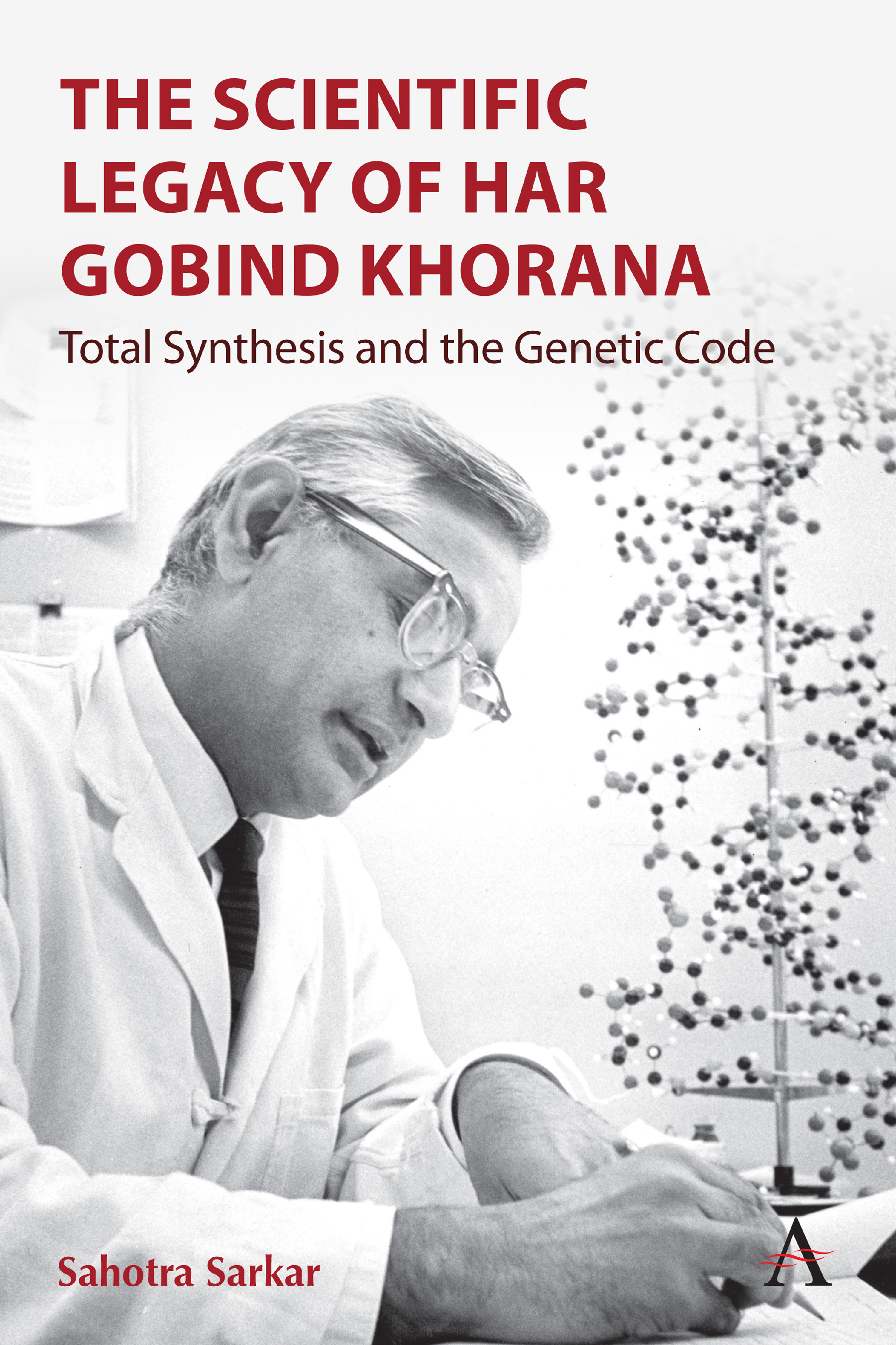 The Scientific Legacy Of Har Gobind Khorana Anthem Press The Scientific Legacy Of Har Gobind Khorana Anthem Press
