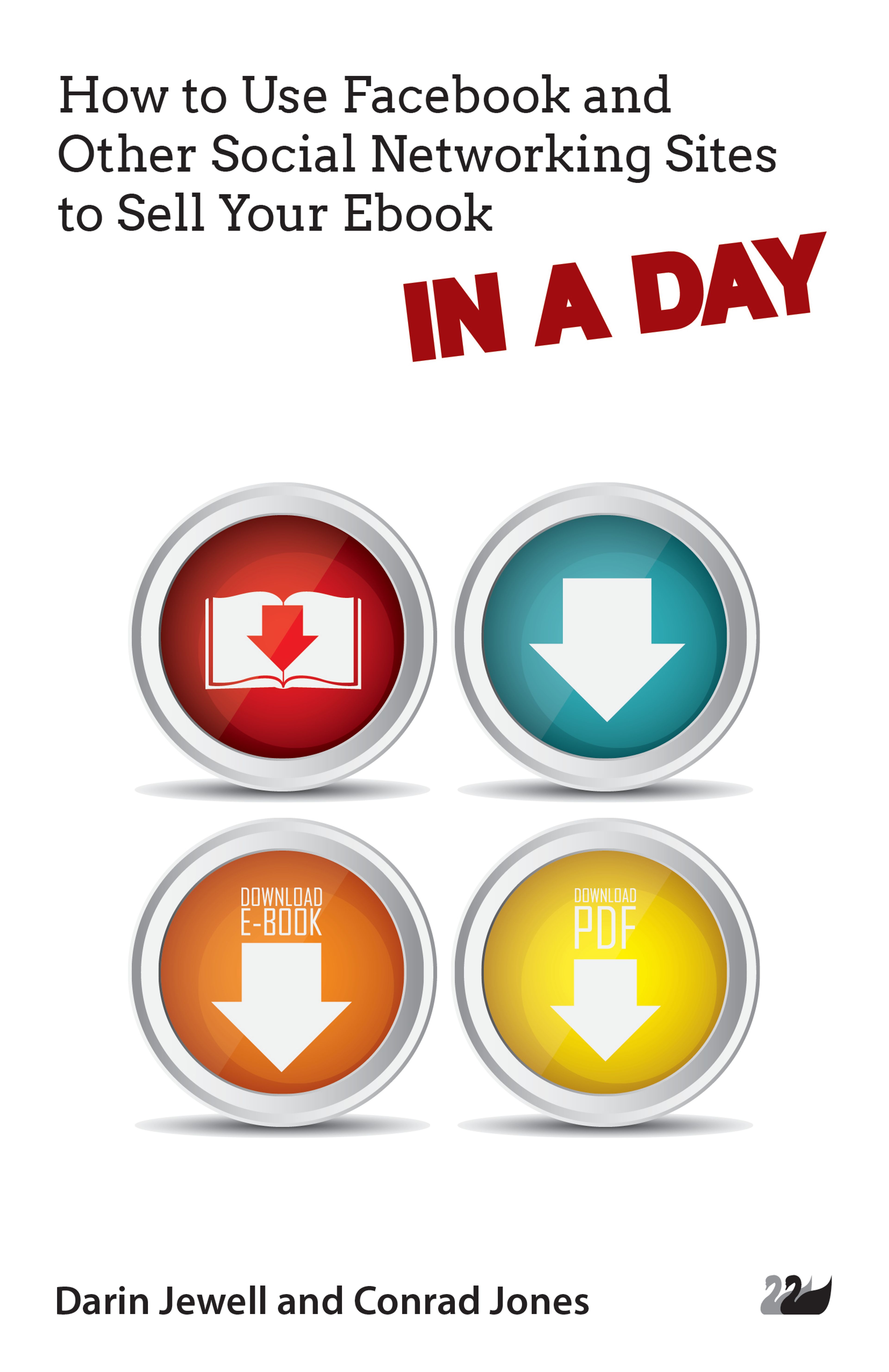 How to Use Facebook and Other Social Networking Sites to Sell Your Ebook IN A DAY