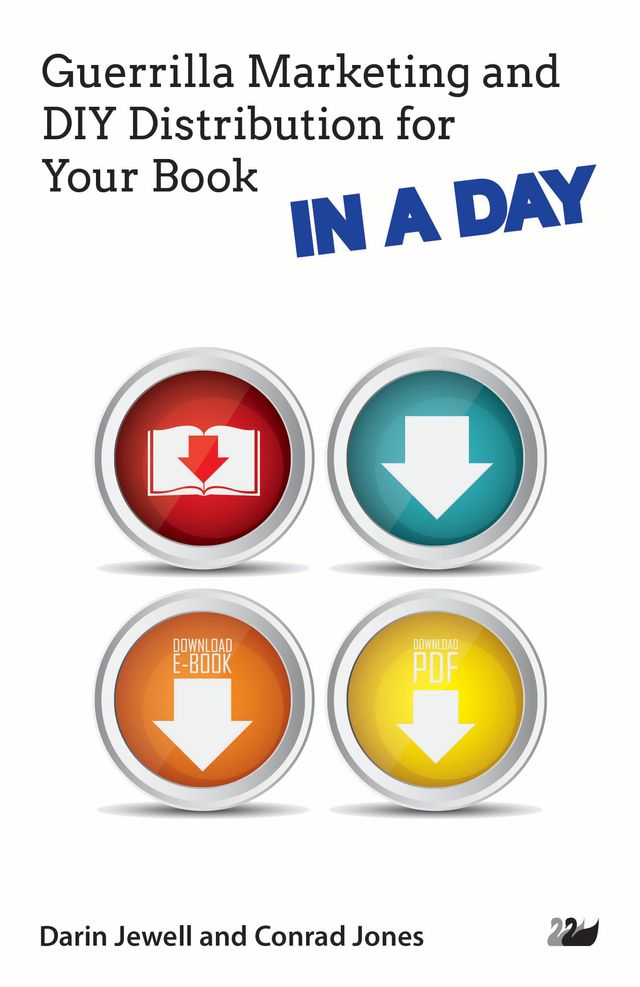 Guerrilla Marketing and DIY Distribution for Your Book IN A DAY