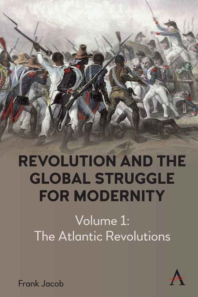Revolution and the Global Struggle for Modernity