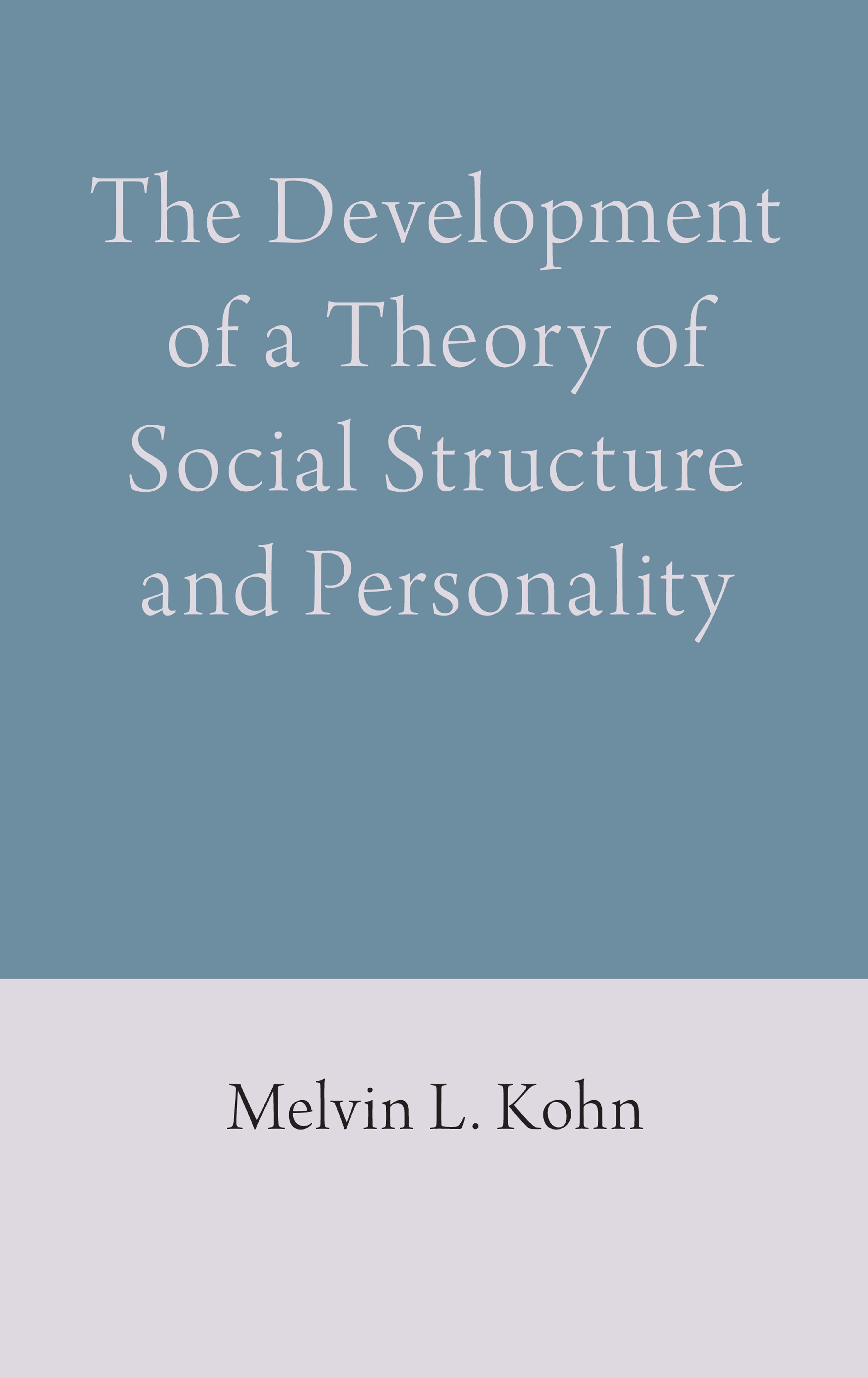 The Development of a Theory of Social Structure and Personality