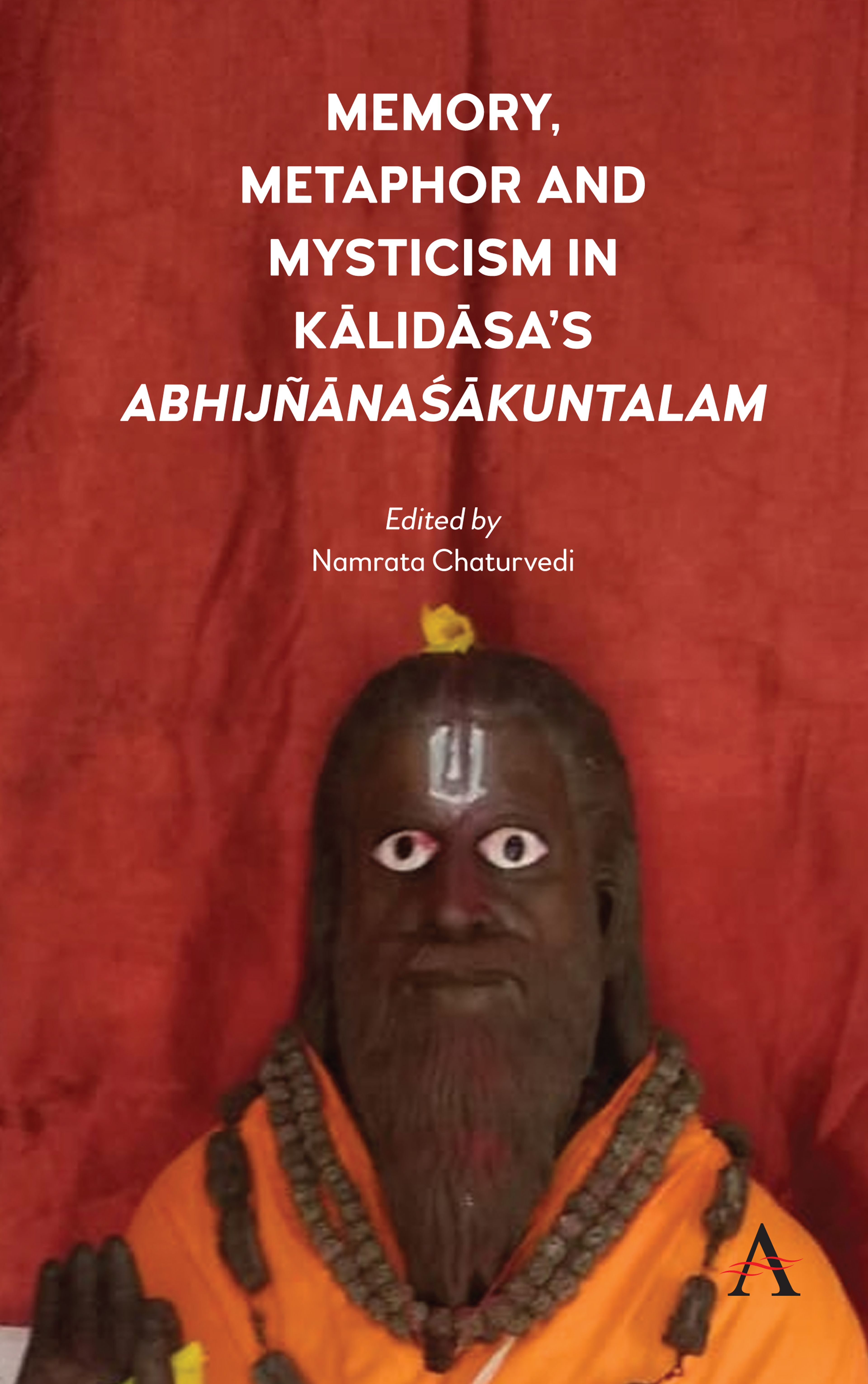 Memory, Metaphor and Mysticism in Kalidasa’s AbhijñānaŚākuntalam