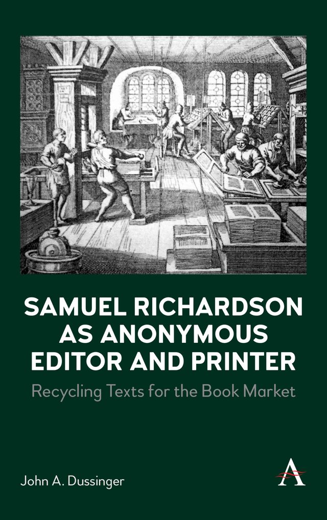 Samuel Richardson as Anonymous Editor and Printer