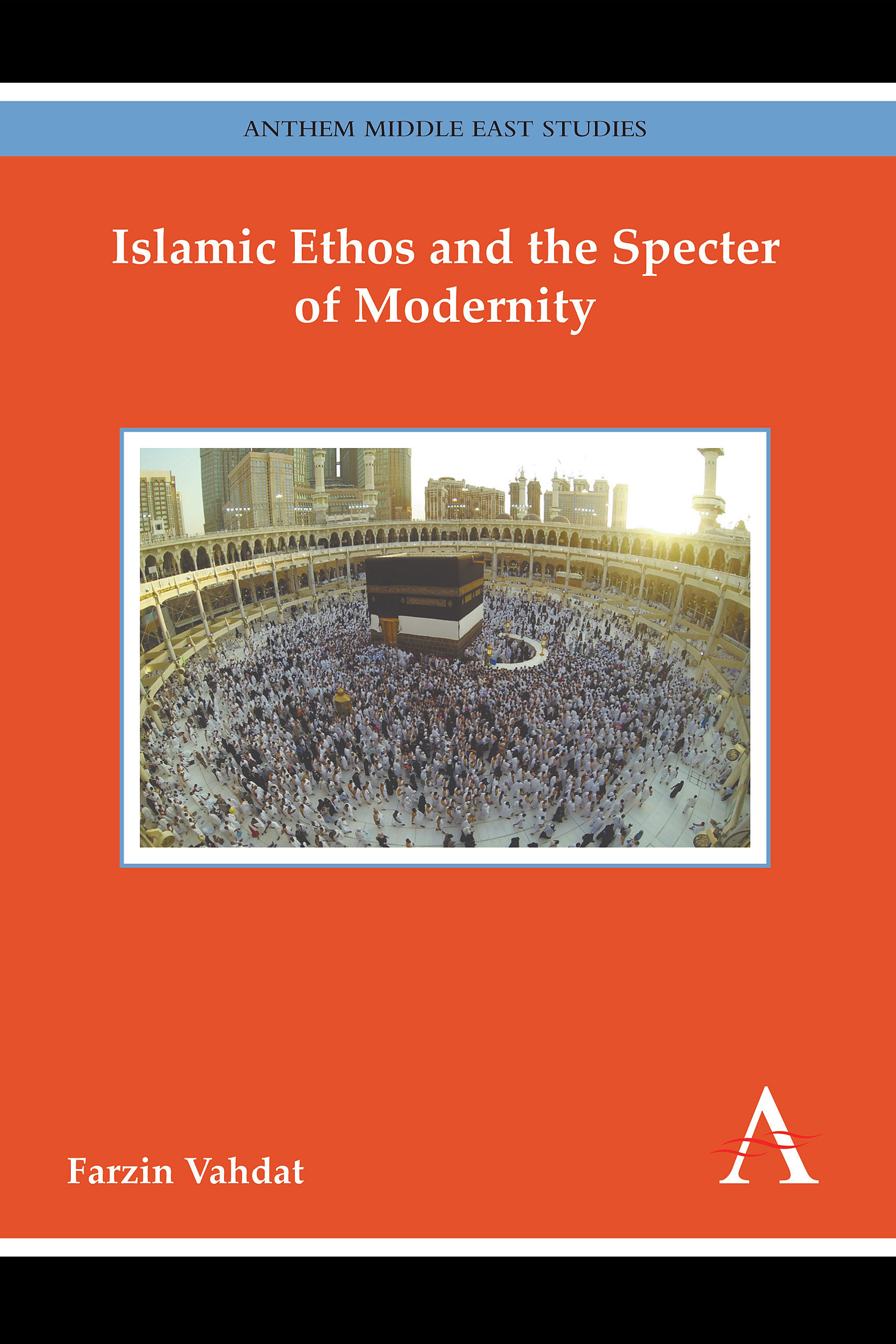 Islamic Ethos and the Specter of Modernity