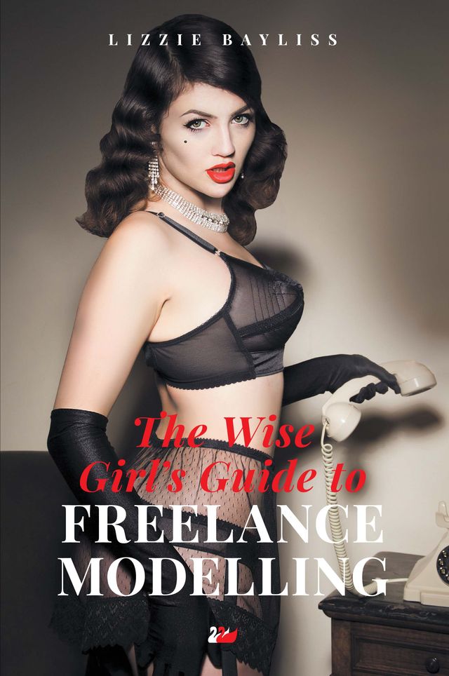 The Wise Girl’s Guide to Freelance Modelling