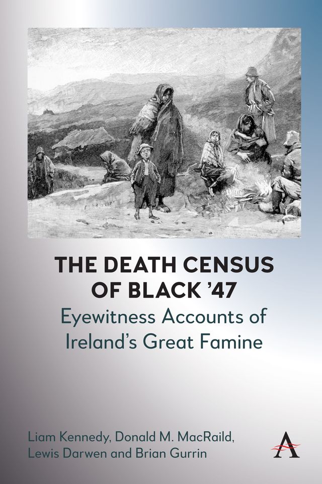 The Death Census of Black ’47: Eyewitness Accounts of Ireland’s Great Famine