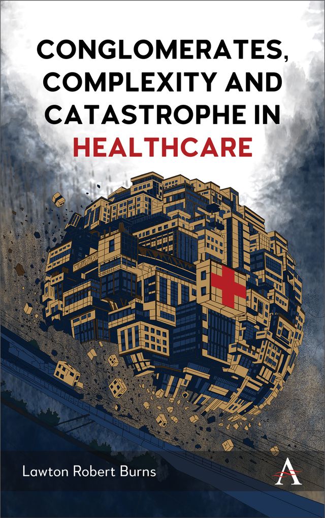 Conglomerates, Complexity and Catastrophe in Healthcare