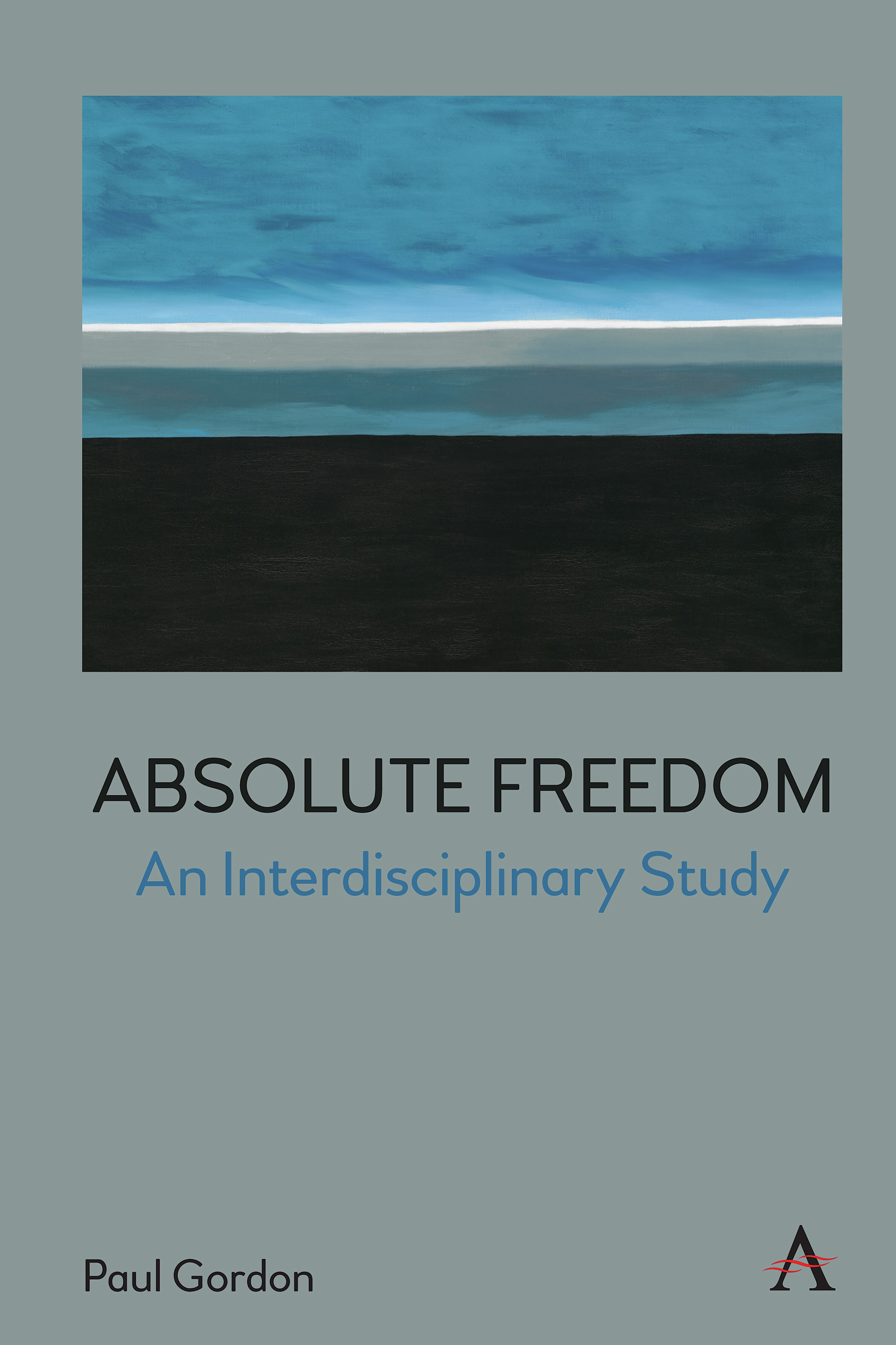 Absolute Freedom: An Interdisciplinary Study