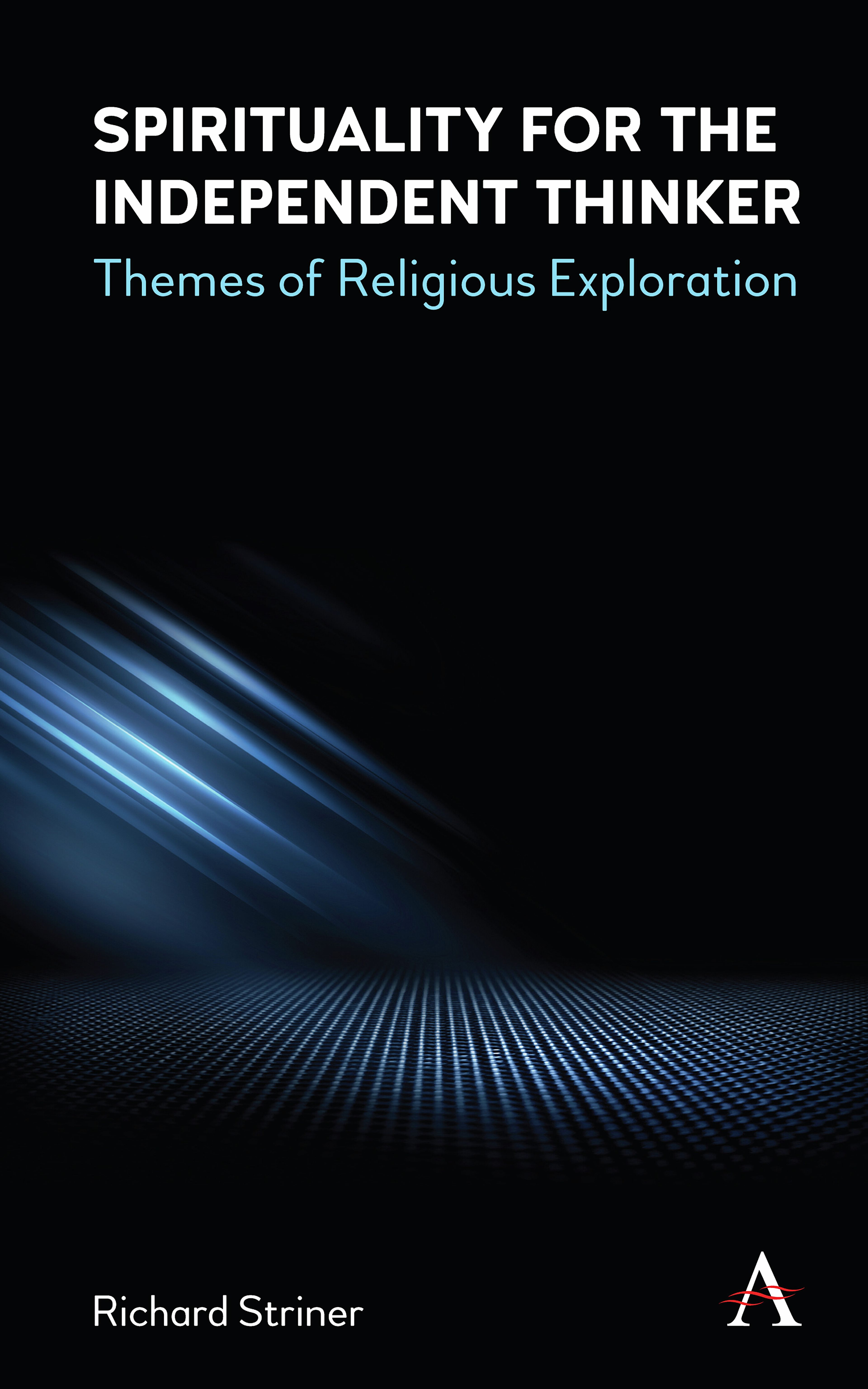 Spirituality for the Independent Thinker