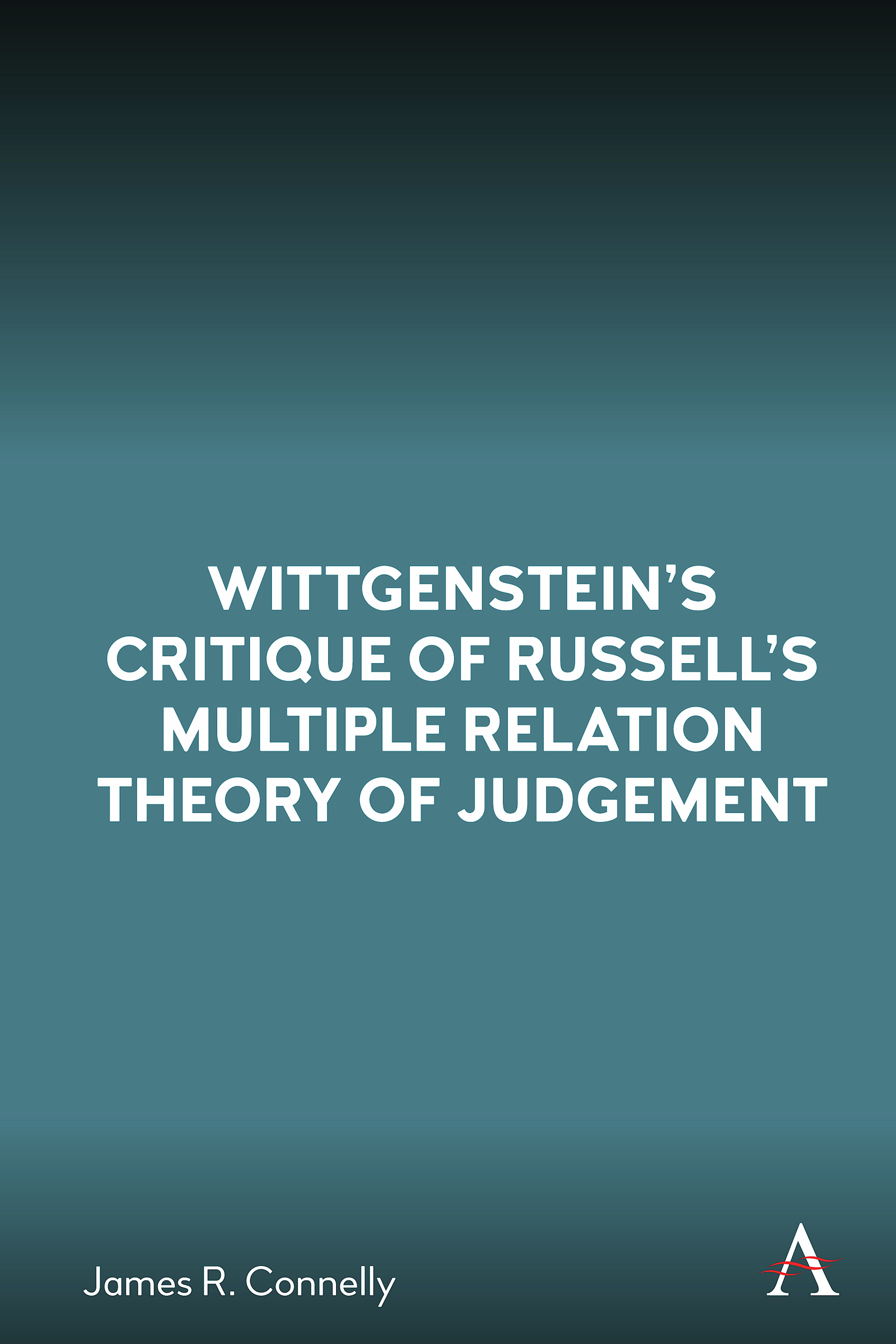 Wittgenstein’s Critique of Russell’s Multiple Relation Theory of Judgement