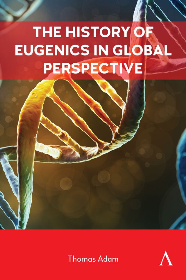 The History of Eugenics in Global Perspective