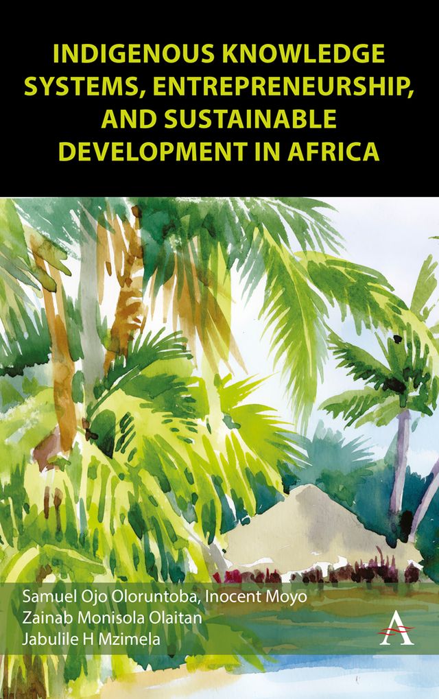 Indigenous Knowledge Systems, Entrepreneurship and Sustainable Development in Africa