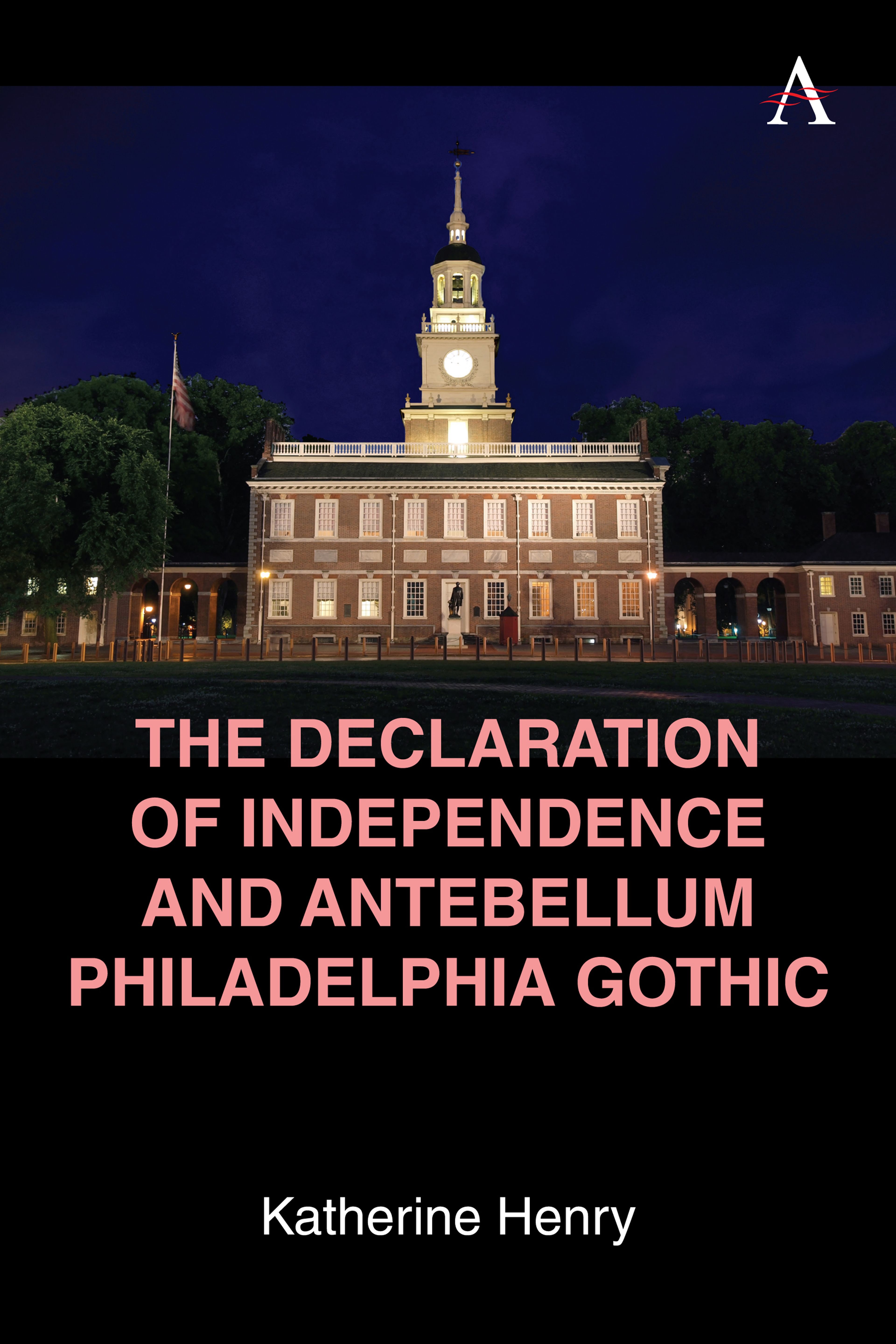 The Declaration of Independence and Antebellum Philadelphia Gothic