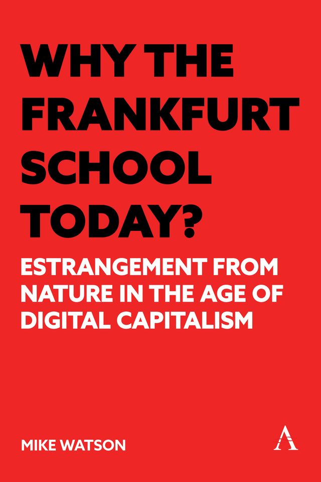 Why the Frankfurt School Today?